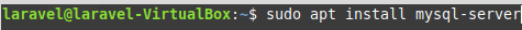 Terminal window with `sudo apt install mysql-server`